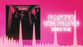 Foster The People - Sit Next to Me (Official Audio) ❤ Love Songs