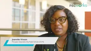 Leading PBL with Purpose: Jeanette Vinson, Principal of Alexandria City Public Schools