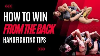 BACK CONTROL - IMPORTANT TIPS WHEN HAND FIGHTING FROM THE BACK TO SET UP THE REAR NAKED CHOKE