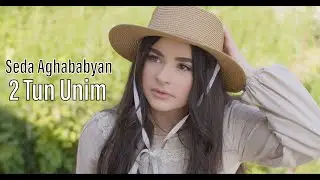 Seda Aghababyan - 2 Tun Unim