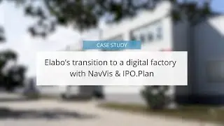 Elabos transition to a digital factory with NavVis & IPO.Plan