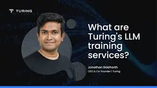 Turing's LLM training services | Jonathan Siddharth | CEO & Co-founder, Turing