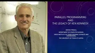 Keshav Pingali: Parallel Programming and the Legacy of Ken Kennedy