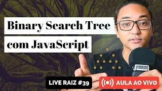 Árvore binária com JavaScript [Live Raiz #39]