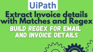 UiPath Tutorial 32-Extract Invoice data from files with Matches Activity | Build Regex to Find Email