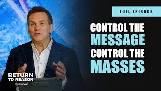 Censorship to Manipulate | Leon Fontaine | Return to Reason | Full Episode