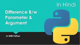 Difference Between Parameter And Argument in Python|in Hindi|Class 12 Cs CBSE|Cs with Python