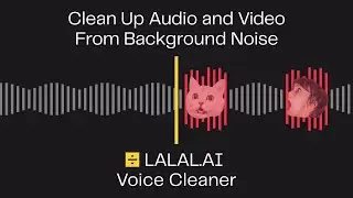 LALAL.AI Voice Cleaner - Remove noise from audio and video with AI