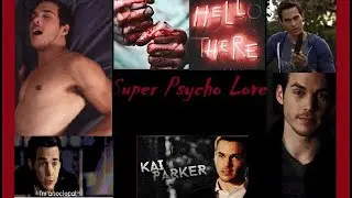 Kai Parker - Super Psycho Love