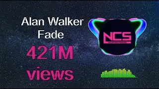 Alan Walker - Fade [NCS top song]