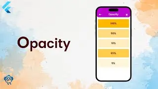 Opacity Widget in Flutter | Flutter Tutorial | Flutter Widgets | Opacity | Flutter Widget of the Day