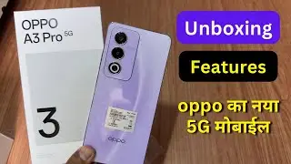 Oppo A3 pro 5G Unboxing & Features | First Look & Impression