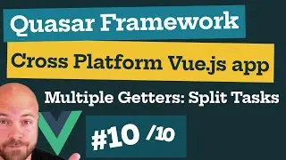 Quasar Framework: Vue.js Cross Platform App (10/10): Getters - Split Tasks into 