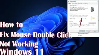 Mouse Double Click Not Working in Windows 11