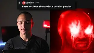 "I hate YouTube shorts with a burning passion..."