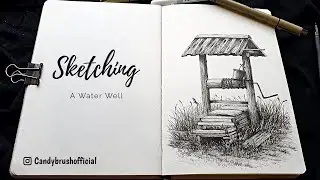 Pen & Ink Drawing #30 | Sketching A Water Well