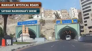 Sayidah Maimoonah's Shrine: Makkah Mukarma Roads!