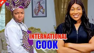 INTERNATIONAL COOK FULL MOVIE - EKENE UMENWA/EBUBE NWAGBO 2024 LATEST NIGERIAN NOLLYWOOD MOVIE