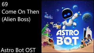 69. Come On Then (Alien Boss) - Astro Bot OST (Official Video Game Soundtrack)