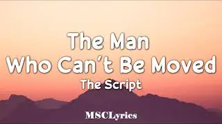 The Script - The Man Who Can't Be Moved(Lyrics)🎵