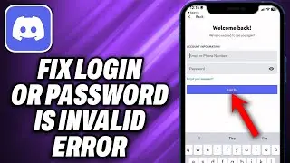 How To Fix Login Or Password Is Invalid Error On Discord (2024) - Quick Help