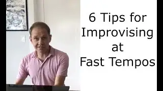 6 Tips for Jazz Improvisation at Fast Tempos (feat. Pent Up House by Sonny Rollins)