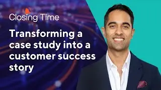 5 Steps to Transform a Case Study into a Customer Success Story