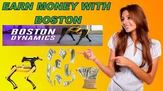 How to Earn Money with Boston Dynamics ||