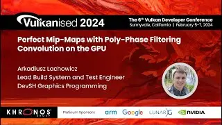 Vulkanised 2024: Perfect Mip-Maps w/ Poly-Phase Filtering Convolution - Arkadiusz Lachowicz