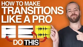 7 TRANSITIONS TIPS to make your tracks FLOW better (EAR CANDY for Transitions)