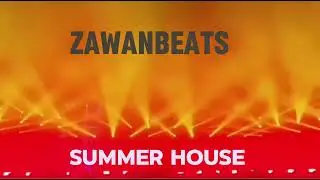 Zawanbeats - SUMMER HOUSE