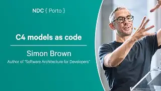 C4 models as code - Simon Brown - NDC Porto 2023