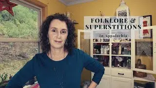 Folklore and Superstitions in Appalachia