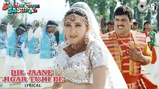 Dil Jaane Jigar Tujhpe Nisaar Kiya Hai - Lyrical | Saajan Chale Sasural | Kumar Sanu, Alka Yagnik