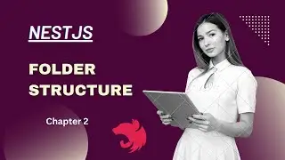 NestJS Chapter 2: The Ultimate Guide to NestJS Folder Structure: Organize Your Code Like a Pro