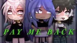 Pay Me Back || Glmv / Gcmv || Gacha Life Music Video