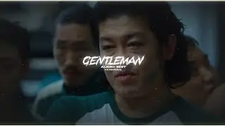 gentleman 「psy」 // audio edit