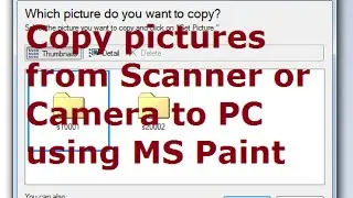 How to Import Pictures from Scanner or Camera to PC using MS Paint - Copy, Get Pictures from Note 4