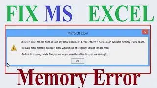 Microsoft excel cannot open or save any more documents because there is not enough available memory