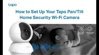 How to Set Up Tapo Pan/Tilt Home Security Wi-Fi Camera | TP-Link