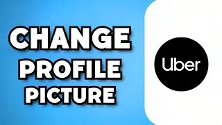 How To Change Uber Driver Profile Picture (2023 Guide)