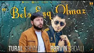 Tural Sedali Ft Pervin Sedali - Bele Esq Olmaz 2023