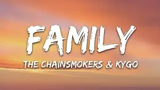 The Chainsmokers & Kygo - Family (Lyrics)