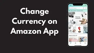 How to Change Currency on Amazon App (iPhone & Android)