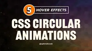 5 Mind-Blowing CSS HOVER EFFECTS with CIRCULAR ANIMATIONS