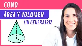 ÁREA y VOLUMEN de un Cono 🍧 SIN la Generatriz