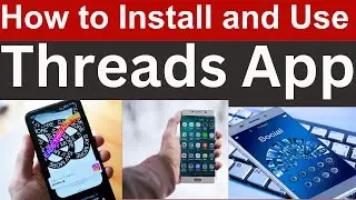 How to Install Threads app | How to use Threads app | How Threads app works | SciTechwiz Channel