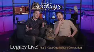 Hogwarts Legacy - Legacy Live! PS4 and Xbox One Release Celebration [VOD]