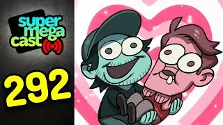 SuperMegaCast - EP 292: High School Sweethearts