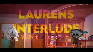 Lauren’s Interlude - Short GL2MV | Gacha Life 2